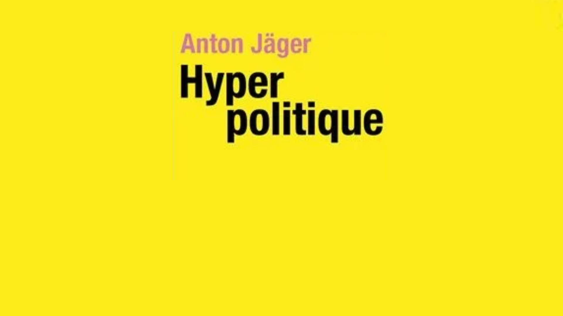Arpentage | Hyperpolitique de Anton Jäger